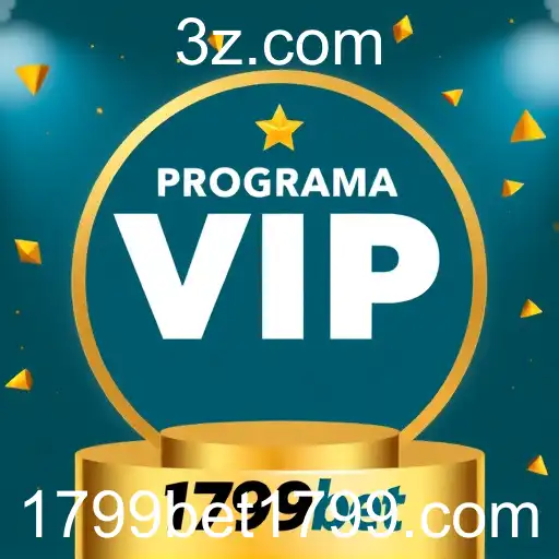 Programa VIP do 1799bet: Exclusividade e Benefícios para Jogadores Fieis